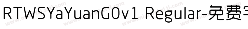 RTWSYaYuanG0v1 Regular字体转换